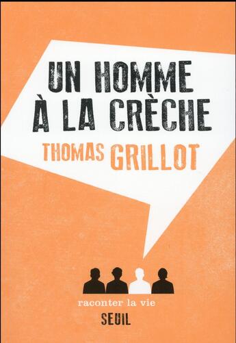 Couverture du livre « Un homme à la crèche » de Thomas Grillot aux éditions Raconter La Vie