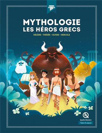 Couverture du livre « Mythologie, les héros grecs ; Hélène; Thésée, Ulysse, Hercule » de Patricia Crete et Bruno Wennagel et Mathieu Ferret et Aurelien Fernandez aux éditions Quelle Histoire