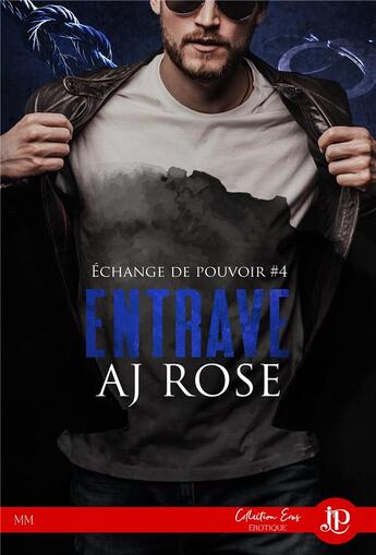 Couverture du livre « Échange de pouvoir t.4 ; entrave » de Rose A.J aux éditions Juno Publishing