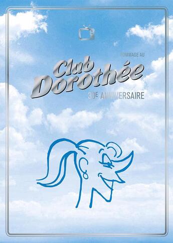 Couverture du livre « Club Dorothée ; 30e anniversaire » de Olivier Fallaix aux éditions Ynnis