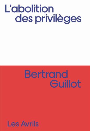 Couverture du livre « L'abolition des privilèges » de Bertrand Guillot aux éditions Les Avrils