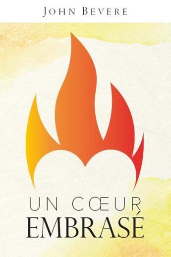 Couverture du livre « Un coeur embrasé ! » de John Bevere aux éditions Vida