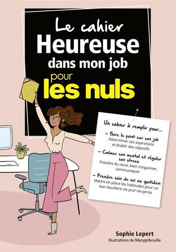 Couverture du livre « Le cahier heureuse dans mon job pour les nuls » de Marygribouille et Sophie Lepert aux éditions First