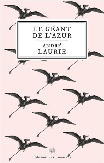 Couverture du livre « Le géant de l'azur » de André Laurie aux éditions Editions Des Lumieres