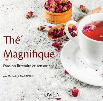 Couverture du livre « Thé magnifique » de Michelle Jean-Baptiste aux éditions Owen