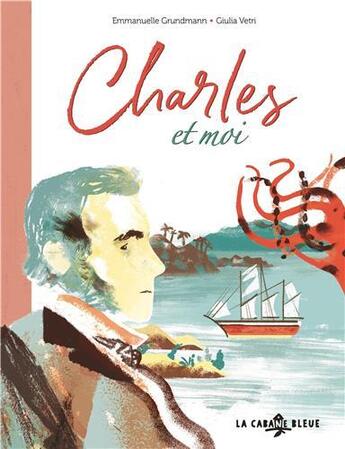 Couverture du livre « Charles et moi » de Emmanuelle Grundmann et Giulia Vetri aux éditions La Cabane Bleue