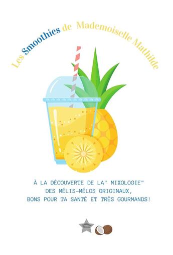 Couverture du livre « Les smoothies de mademoiselle mathilde » de Verriere Vanessa aux éditions Cateliane Editions