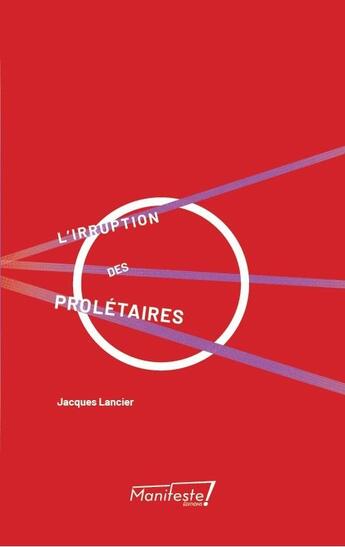 Couverture du livre « L'irruption des proletaires » de Jacques Lancier aux éditions Manifeste !