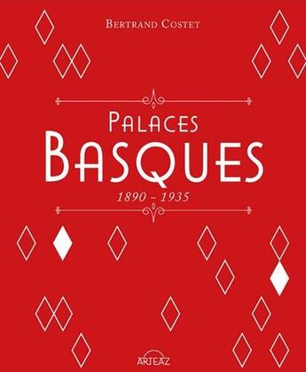 Couverture du livre « Palaces et hôtels de Biarritz » de Bertrand Costet aux éditions Arteaz