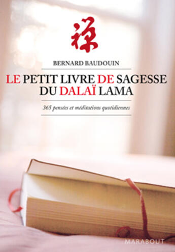 Couverture du livre « Le petit livre de sagesse du dalaï lama » de Bernard Baudouin aux éditions Marabout