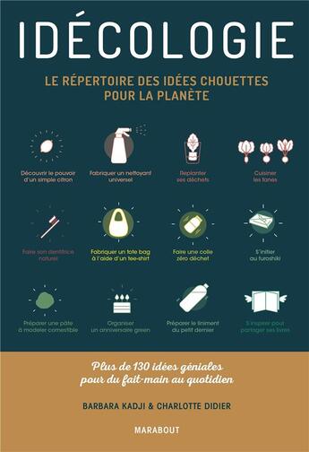 Couverture du livre « Idécologie ; le répertoire des idées chouettes pour la planète ; plus de 130 idées géniales pour du fait-main au quotidien » de Didier et Barbara Kadji aux éditions Marabout