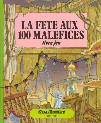 Couverture du livre « La fete aux 100 malefices » de  aux éditions Grund