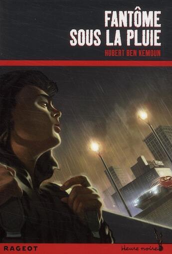 Couverture du livre « Fantôme sous la pluie » de Hubert Ben Kemoun aux éditions Rageot