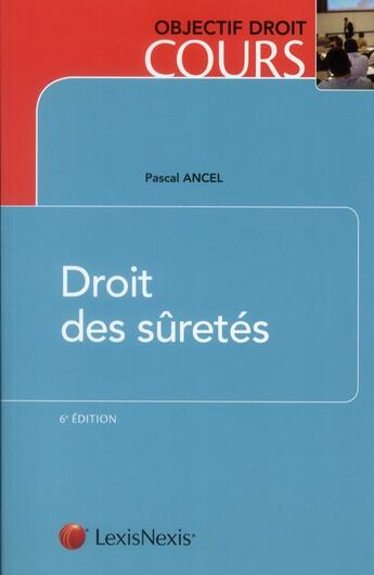 Couverture du livre « Droit des sûretés (6e édition) » de Pascal Ancel aux éditions Lexisnexis