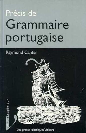 Couverture du livre « Précis de grammaire portugaise » de Raymond Cantel aux éditions De Boeck Superieur