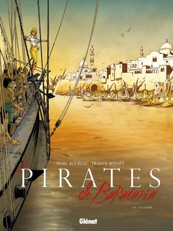 Couverture du livre « Les pirates de Barataria Tome 5 : le Caire » de Marc Bourgne et Franck Bonnet aux éditions Glenat