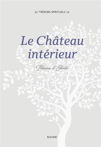 Couverture du livre « Le château intérieur » de Sainte Therese D'Avila aux éditions Mame