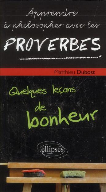 Couverture du livre « Philosopher avec les proverbes » de Matthieu Dubost aux éditions Ellipses