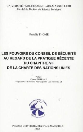 Couverture du livre « Les pouvoirs du conseil de sécurité au regard de la pratique récente du chapitre VII de la charte des Nations Unies » de Nathalie Thome aux éditions Pu D'aix Marseille