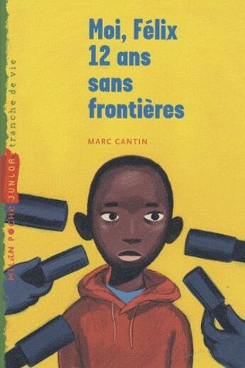 Couverture du livre « Moi, felix, 12 ans, sans frontieres » de Frederic Rebena aux éditions Milan