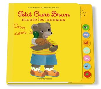 Couverture du livre « Petit Ours Brun écoute les animaux » de Marie Aubinais et Daniele Bour aux éditions Bayard Jeunesse