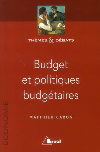 Couverture du livre « Budget et politiques budgétaires » de Matthieu Caron aux éditions Breal