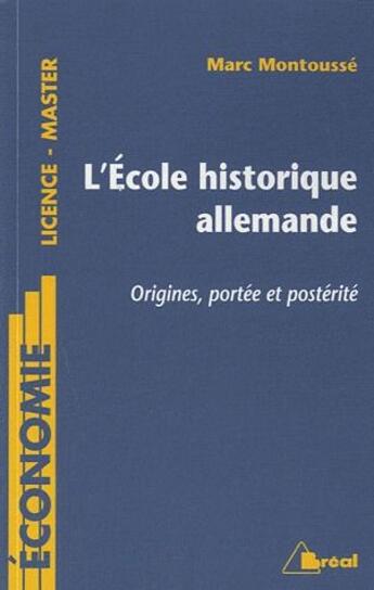 Couverture du livre « L'école historique allemande ; origines, portée et postérité » de Marc Montousse aux éditions Breal