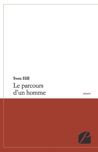 Couverture du livre « Le parcours d'un homme » de Sven Hill aux éditions Editions Du Panthéon