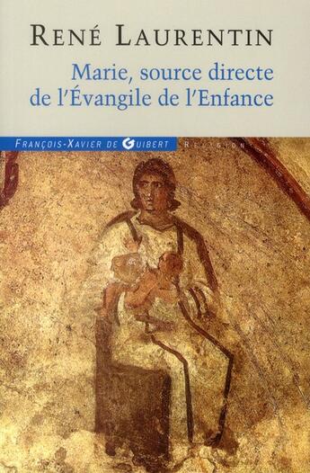 Couverture du livre « Marie ; source directe de l'Evangile de l'enfance » de René Laurentin aux éditions Francois-xavier De Guibert