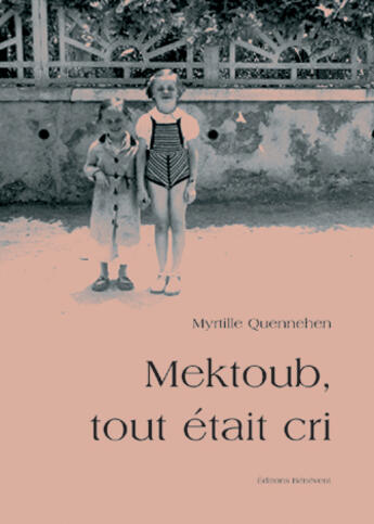 Couverture du livre « Mektoub, tout etait cri & 40 poèmes » de Myrtille Quennehen aux éditions Benevent