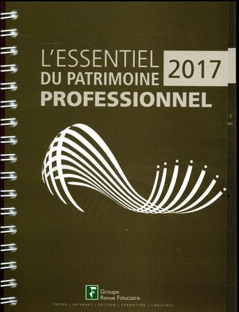 Couverture du livre « L'essentiel du patrimoine professionnel (édition 2017) » de  aux éditions Revue Fiduciaire