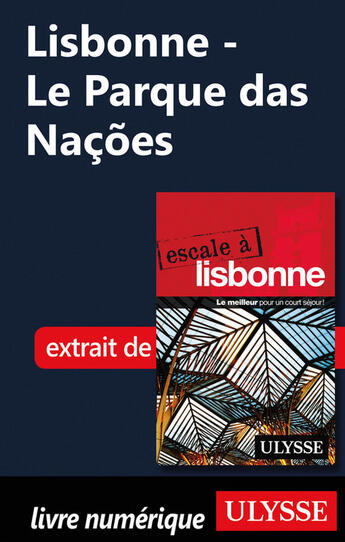 Couverture du livre « Lisbonne - Le Parque das Naçoes » de Marc Rigole aux éditions Epagine