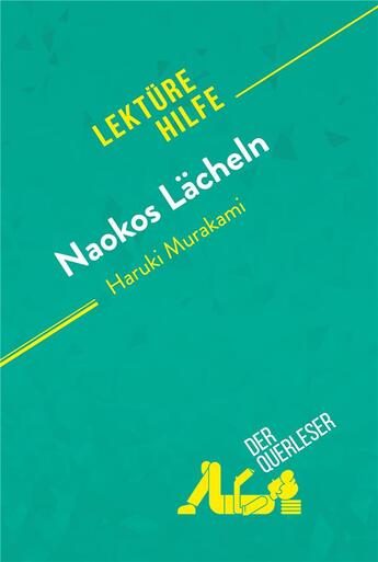 Couverture du livre « Naokos LÃ¤cheln von Haruki Murakami (LektÃ¼rehilfe) : Detaillierte Zusammenfassung, Personenanalyse und Interpretation » de Der Querleser aux éditions Derquerleser.de