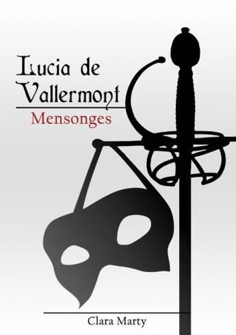 Couverture du livre « Mensonges ; Lucia de Vallermont » de Clara Marty aux éditions Books On Demand