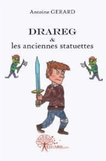 Couverture du livre « Drareg et les anciennes statuettes » de Gerard Antoine aux éditions Edilivre