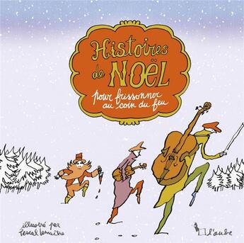 Couverture du livre « Histoires de Noël pour frissonner au coin du feu » de  aux éditions Editions De L'aube