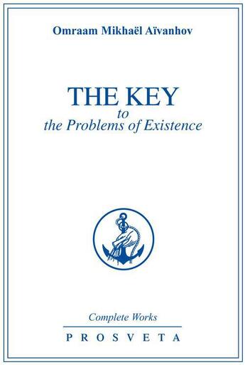 Couverture du livre « Complete works, the key to the problems of existence, vol. 11 » de Aivanhov O. aux éditions Editions Prosveta