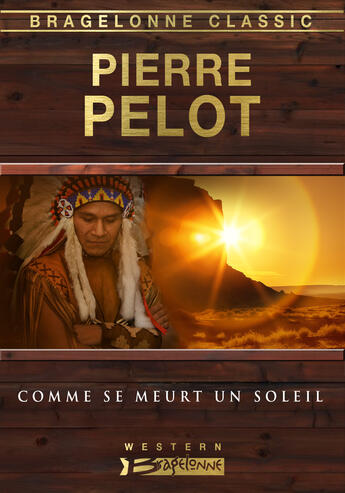 Couverture du livre « Comme se meurt un soleil » de Pierre Pelot aux éditions Bragelonne