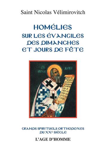 Couverture du livre « Homélies sur les évangiles des dimanches et des jours de fête » de Saint Nicolas Velimi aux éditions L'age D'homme