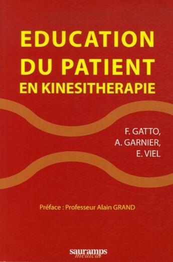 Couverture du livre « Éducation du patient en kinésithérapie » de Garnier A/Gatto aux éditions Sauramps Medical