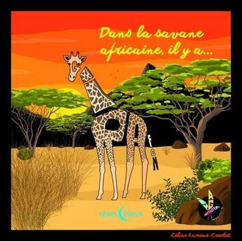 Couverture du livre « Dans la savane africaine il y a Girafon Tome 7 » de Celine Lamour-Crochet aux éditions D'orbestier