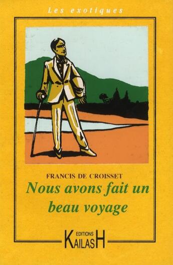 Couverture du livre « Nous avons fait un beau voyage » de Francis De Croiset aux éditions Kailash