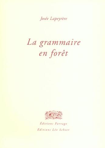 Couverture du livre « Grammaire en foret (la) » de Josee Lapeyrere aux éditions Farrago