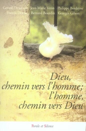 Couverture du livre « Dieu, chemin vers l'homme ; l'homme, chemin vers dieu » de Daucourt Mgr aux éditions Parole Et Silence