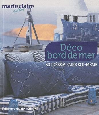 Couverture du livre « Déco bord de mer ; 30 idées à faire soi-même » de  aux éditions Marie-claire