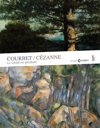 Couverture du livre « Courbet / Cézanne ; la vérité en peinture » de Denis Coutagne aux éditions Fage