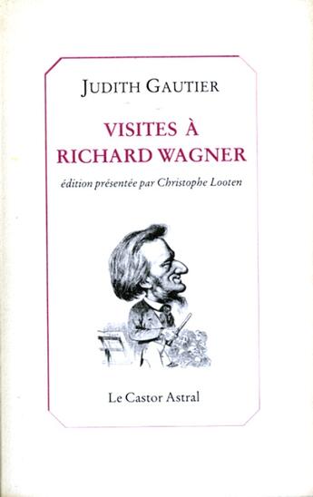 Couverture du livre « Visites à Richard Wagner » de Judith Gautier aux éditions Castor Astral