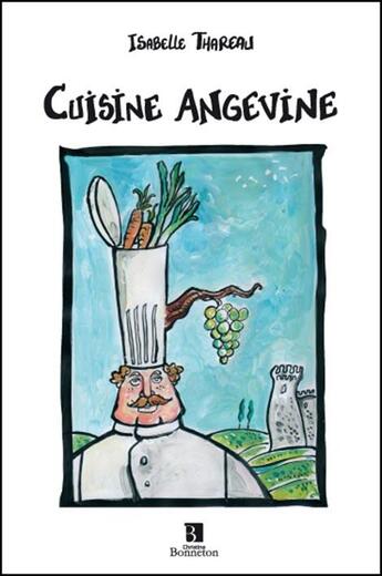 Couverture du livre « Cuisine Angevine » de I Thareau aux éditions Bonneton