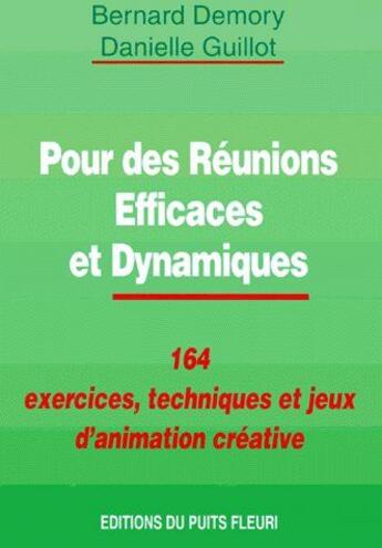 Couverture du livre « Pour des reunions efficaces et dynamiques - 164 exercices, techniques et jeux d'animation creative » de Demory/Guillot aux éditions Puits Fleuri