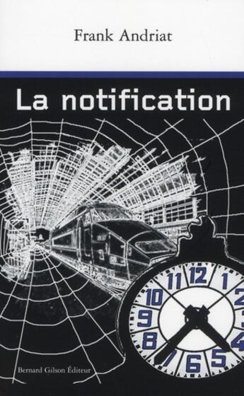 Couverture du livre « La notification » de Franck Andriat aux éditions Bernard Gilson